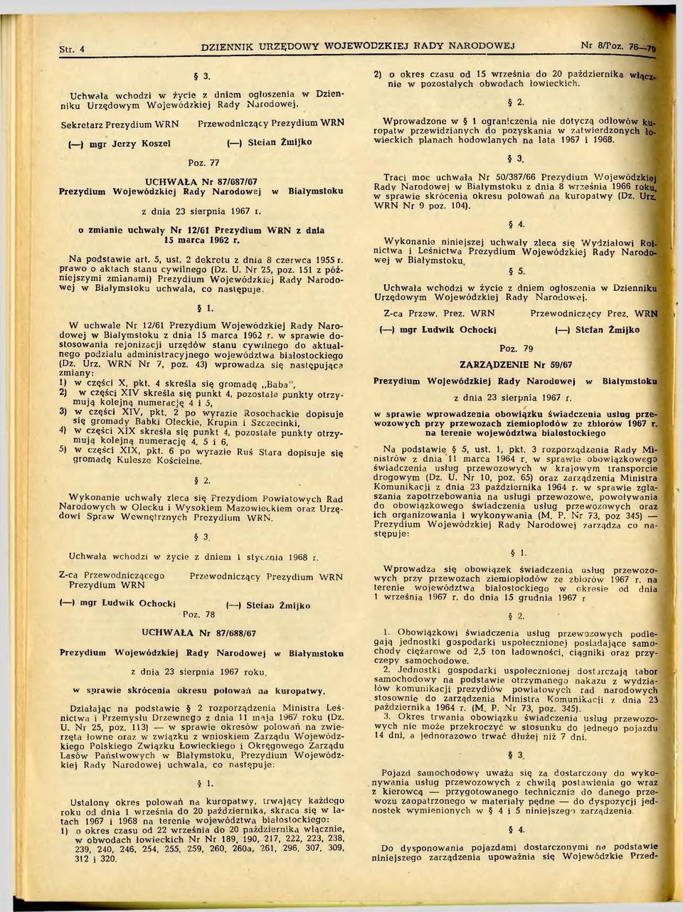 o zmianie uchwały Nr 12/61 Prezydium WRN z dnia 15 marca 1962 r. Na podstawie art. 5, ust. 2 dekretu z dnia 8 czerwca 1955 r. prawo o aktach stanu cywilnego (Dz. U. Nr 25, poz.