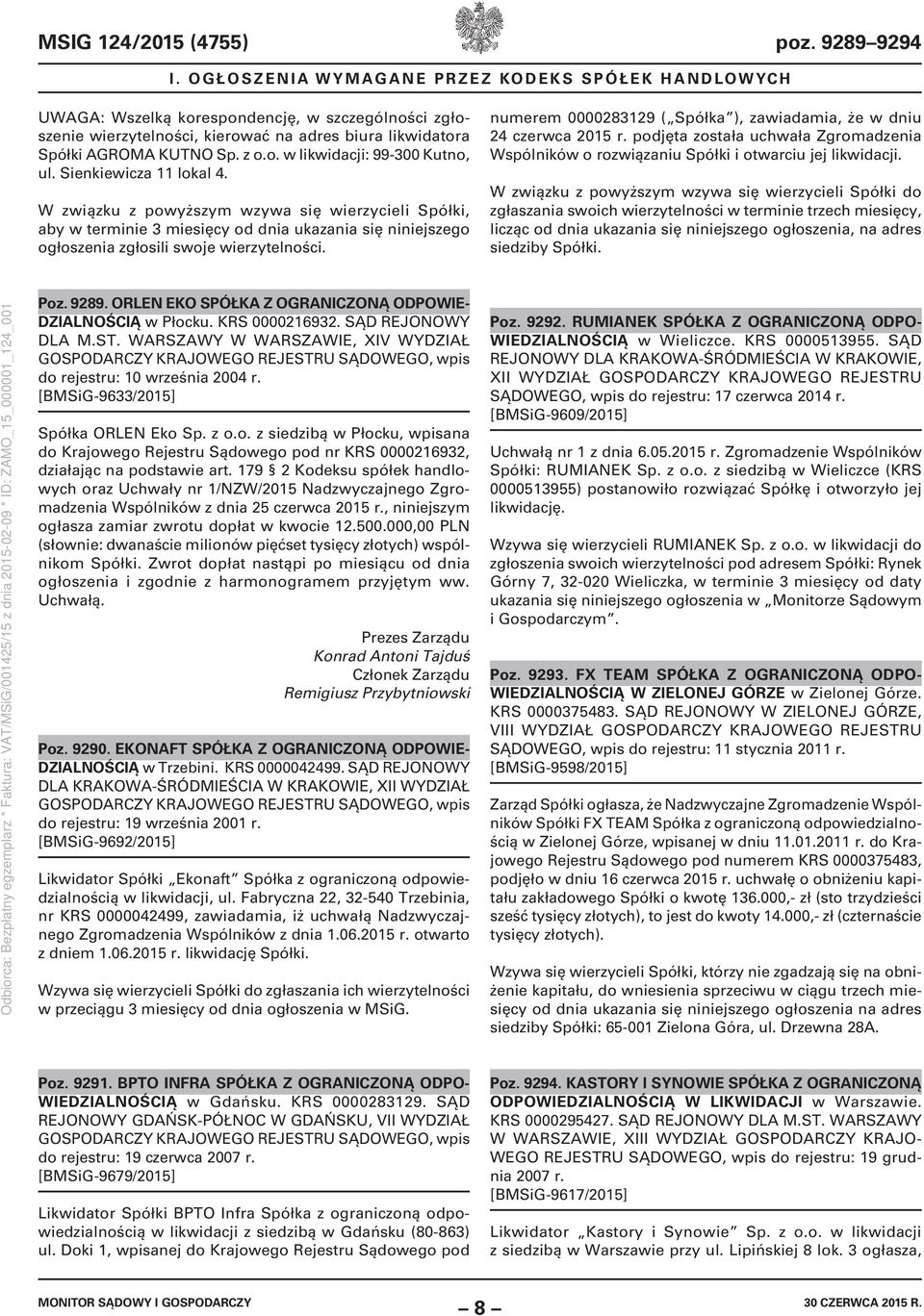 numerem 0000283129 ( Spółka ), zawiadamia, że w dniu 24 czerwca 2015 r.