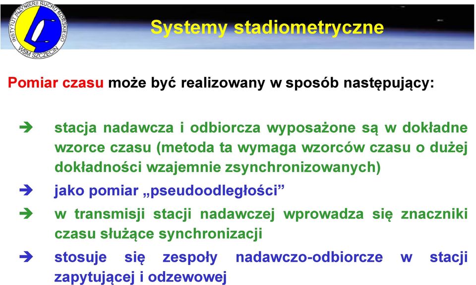 wzajemnie zsynchronizowanych) jako pomiar pseudoodległości w transmisji stacji nadawczej wprowadza się