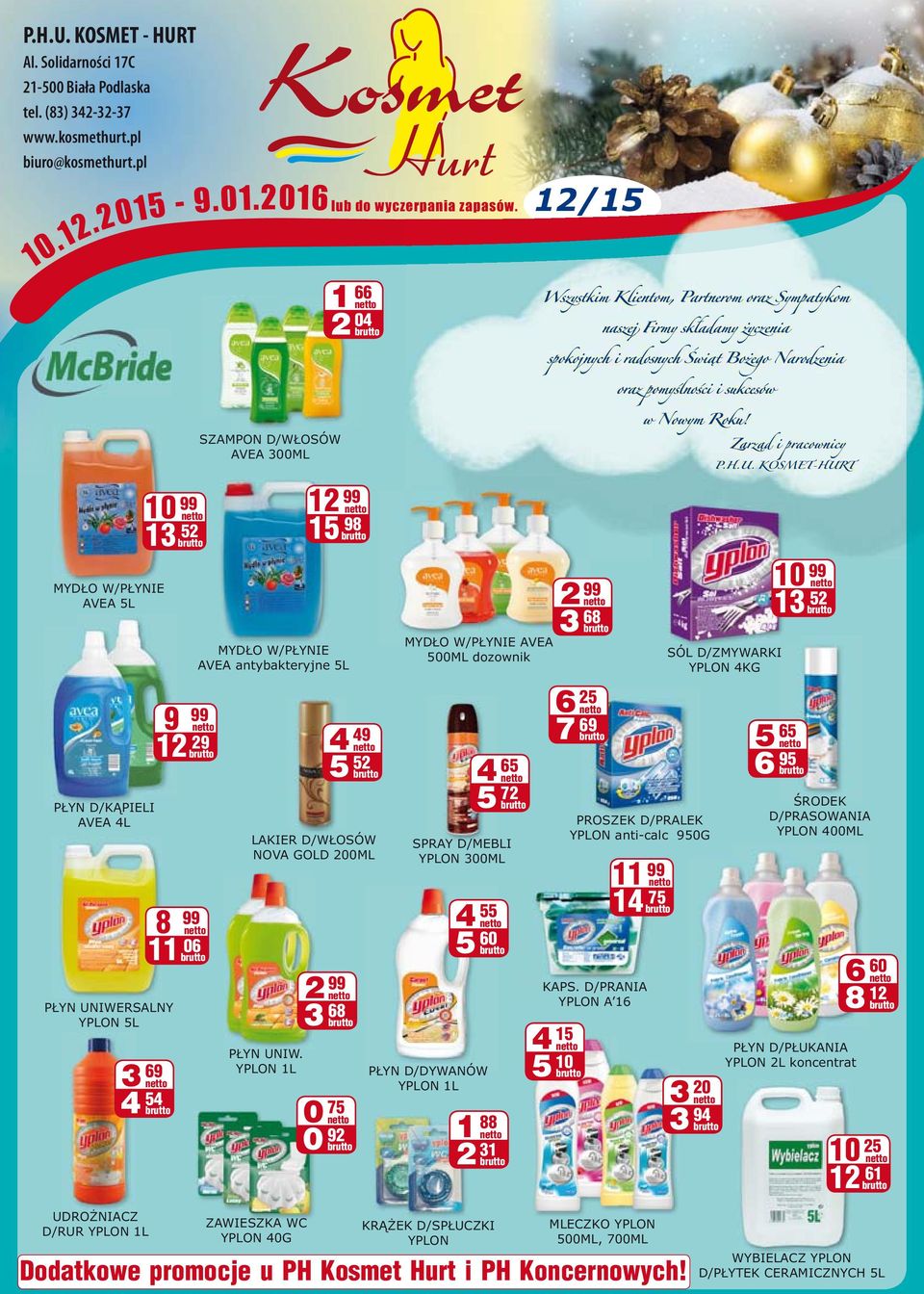 YN D/K PIELI AVEA 4L P YN UNIWERSALNY YPLON 5L 3 69 4 54 9 99 12 29 8 99 11 06 LAKIER D/W OSÓW NOVA GOLD 200ML P YN UNIW.