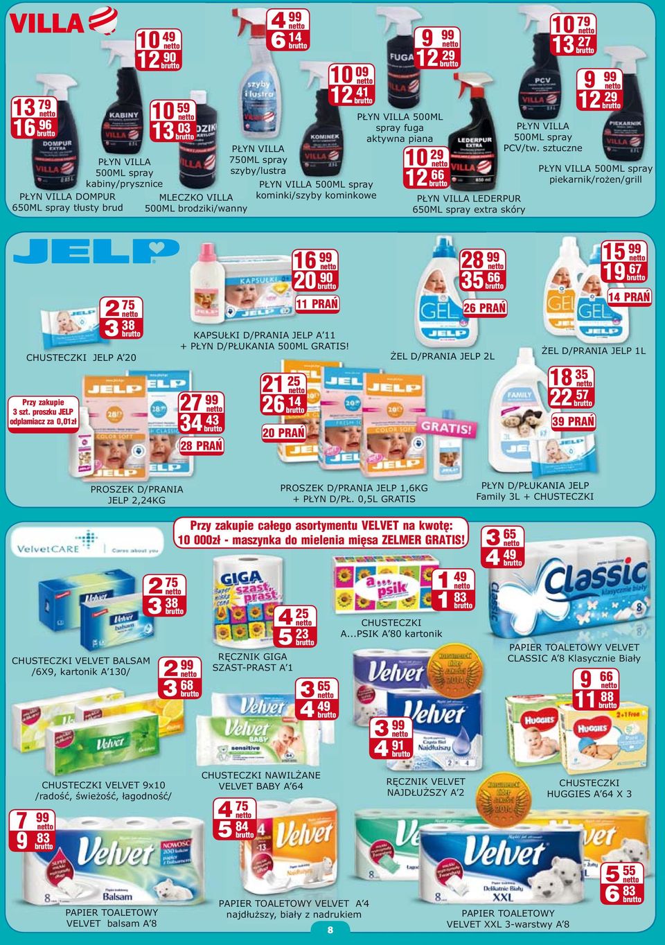 500ML spray PCV/tw. sztuczne 9 99 12 29 P YN VILLA 500ML spray piekarnik/ro en/grill CHUSTECZKI JELP A 20 Przy zakupie 3 szt.