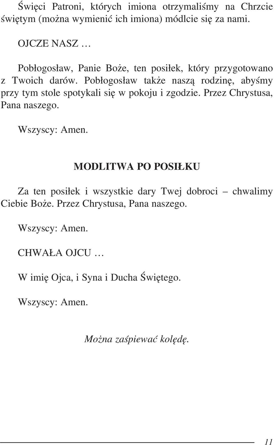 (można wymienić ich imiona) módlcie