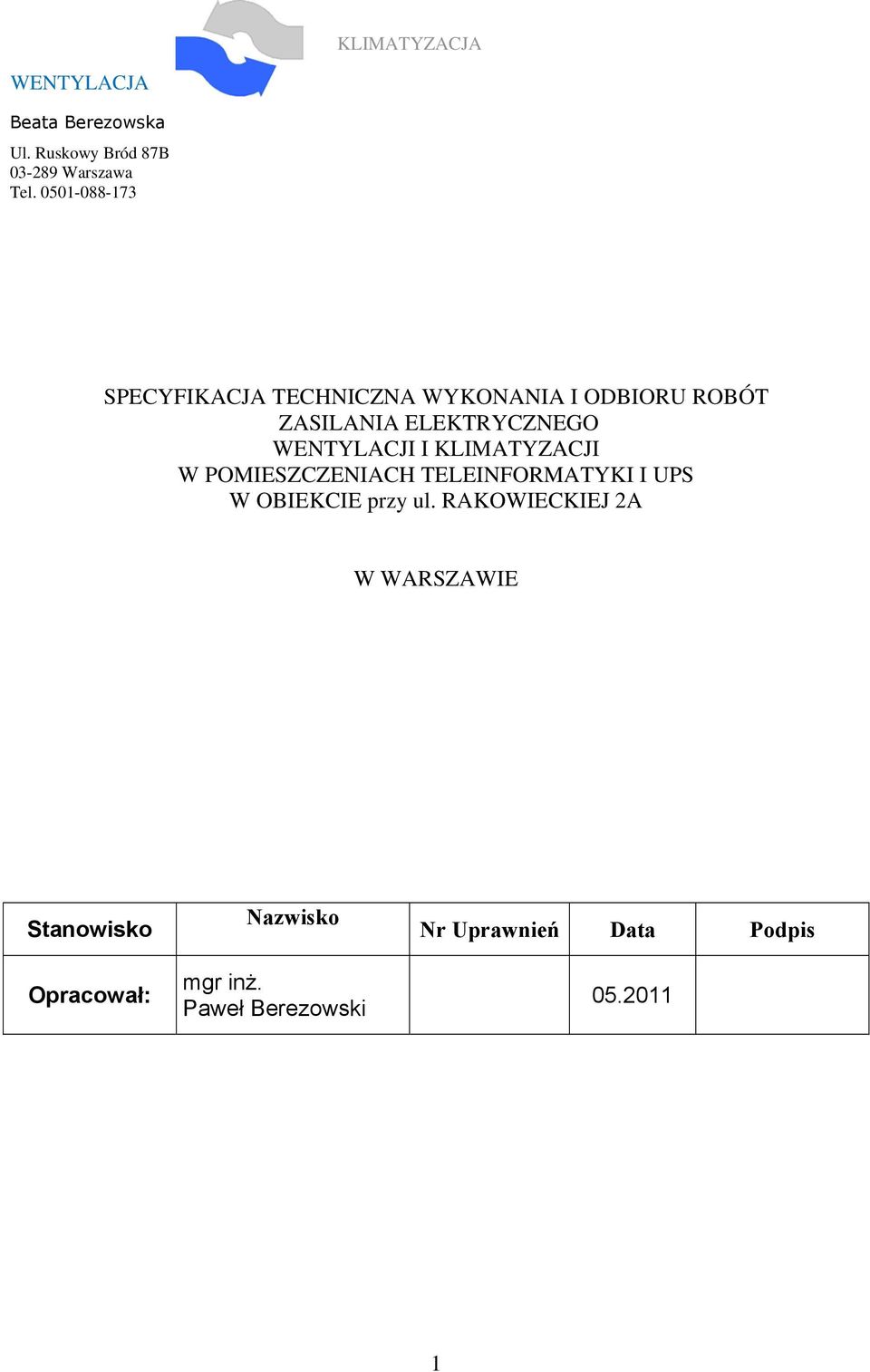 WENTYLACJI I KLIMATYZACJI W POMIESZCZENIACH TELEINFORMATYKI I UPS W OBIEKCIE przy ul.