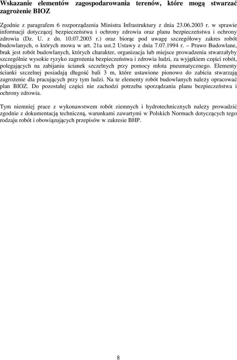 ) oraz biorąc pod uwagę szczegółowy zakres robót budowlanych, o których mowa w art. 21a ust.2 Ustawy z dnia 7.07.1994 r.