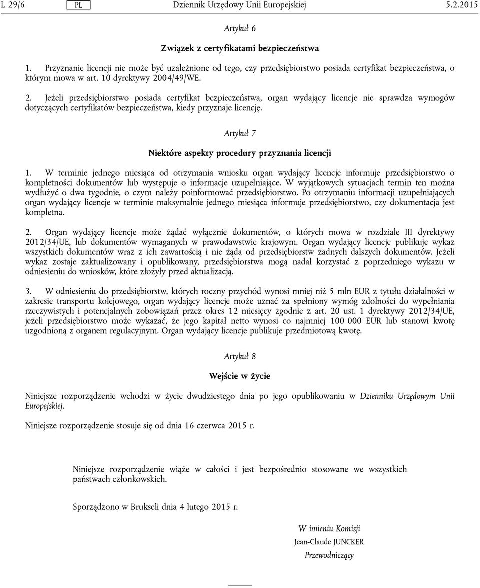 Artykuł 7 Niektóre aspekty procedury przyznania licencji 1.