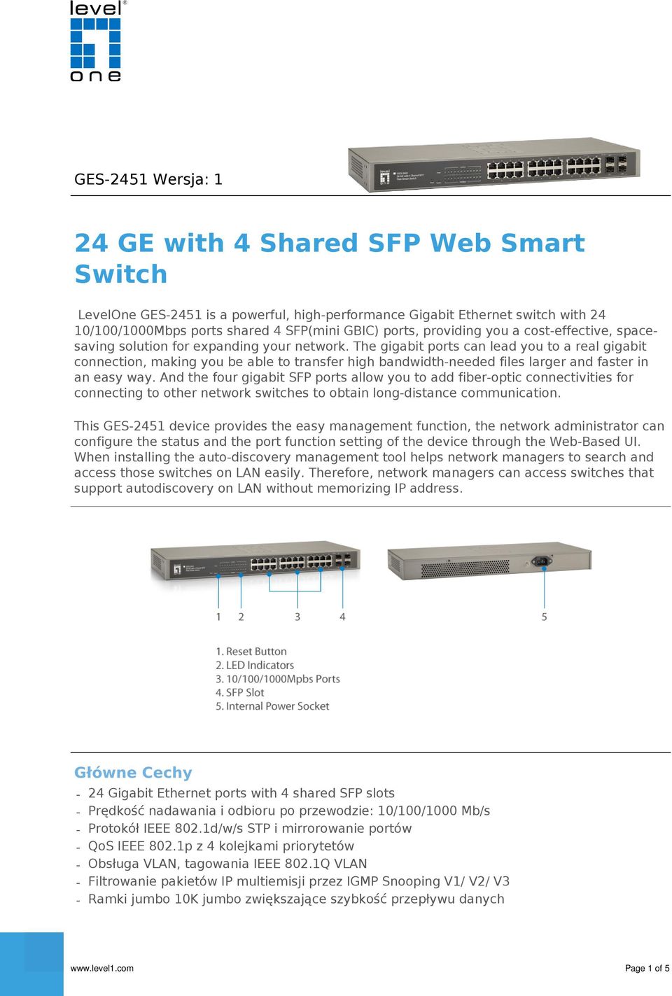 The gigabit ports can lead you to a real gigabit connection, making you be able to transfer high bandwidth-needed files larger and faster in an easy way.