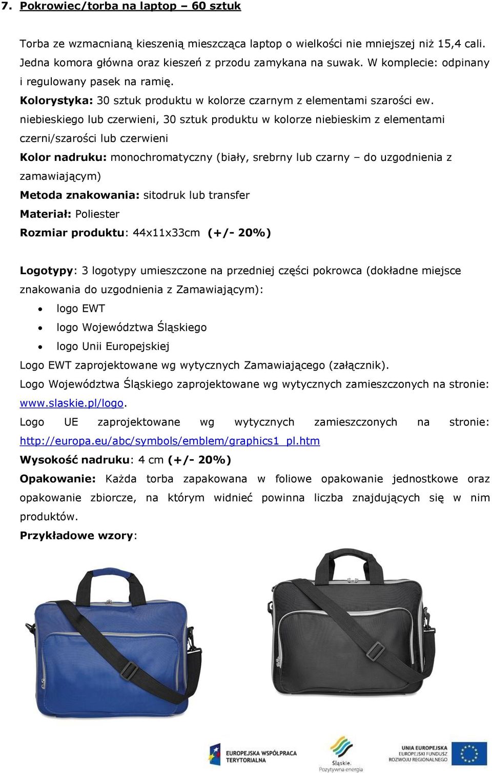 niebieskiego lub czerwieni, 30 sztuk produktu w kolorze niebieskim z elementami czerni/szarości lub czerwieni Kolor nadruku: monochromatyczny (biały, srebrny lub czarny do uzgodnienia z zamawiającym)