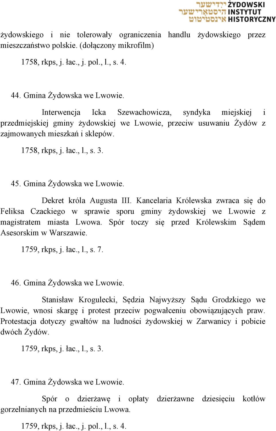 Gmina Żydowska we Lwowie. Dekret króla Augusta III. Kancelaria Królewska zwraca się do Feliksa Czackiego w sprawie sporu gminy żydowskiej we Lwowie z magistratem miasta Lwowa.