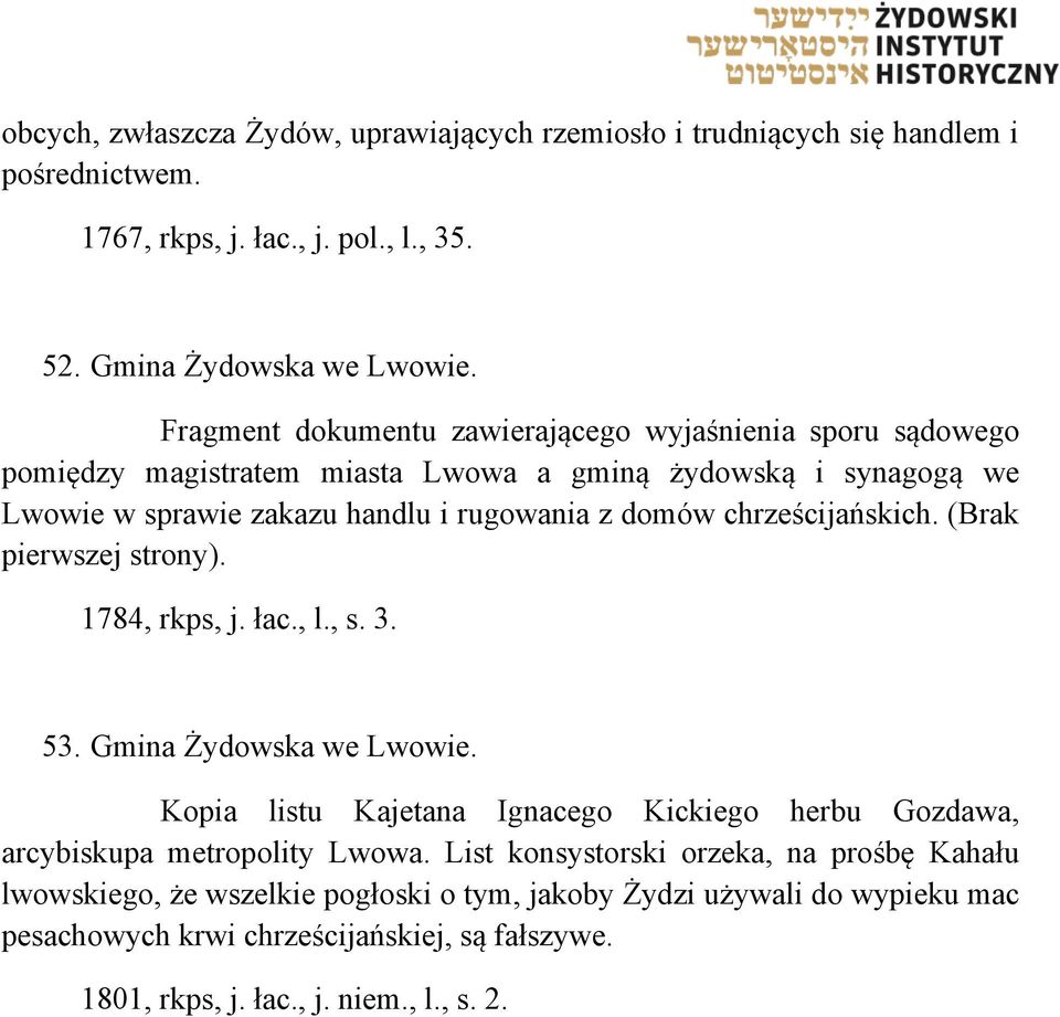 chrześcijańskich. (Brak pierwszej strony). 1784, rkps, j. łac., l., s. 3. 53. Gmina Żydowska we Lwowie.