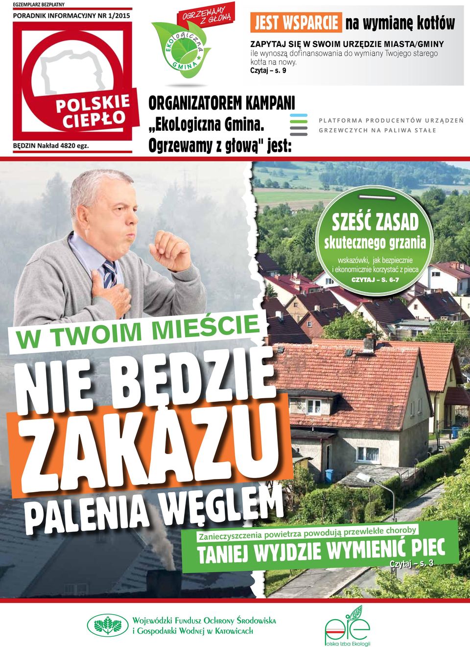 dofinansowania do wymiany Twojego starego kotła na nowy. Czytaj s.