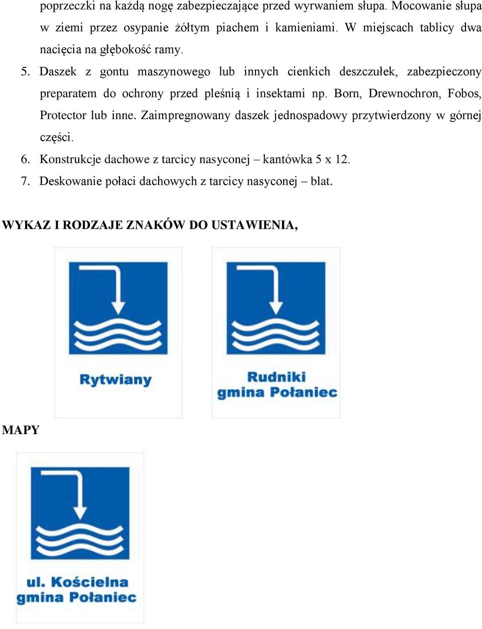 Daszek z gontu maszynowego lub innych cienkich deszczułek, zabezpieczony preparatem do ochrony przed pleśnią i insektami np.
