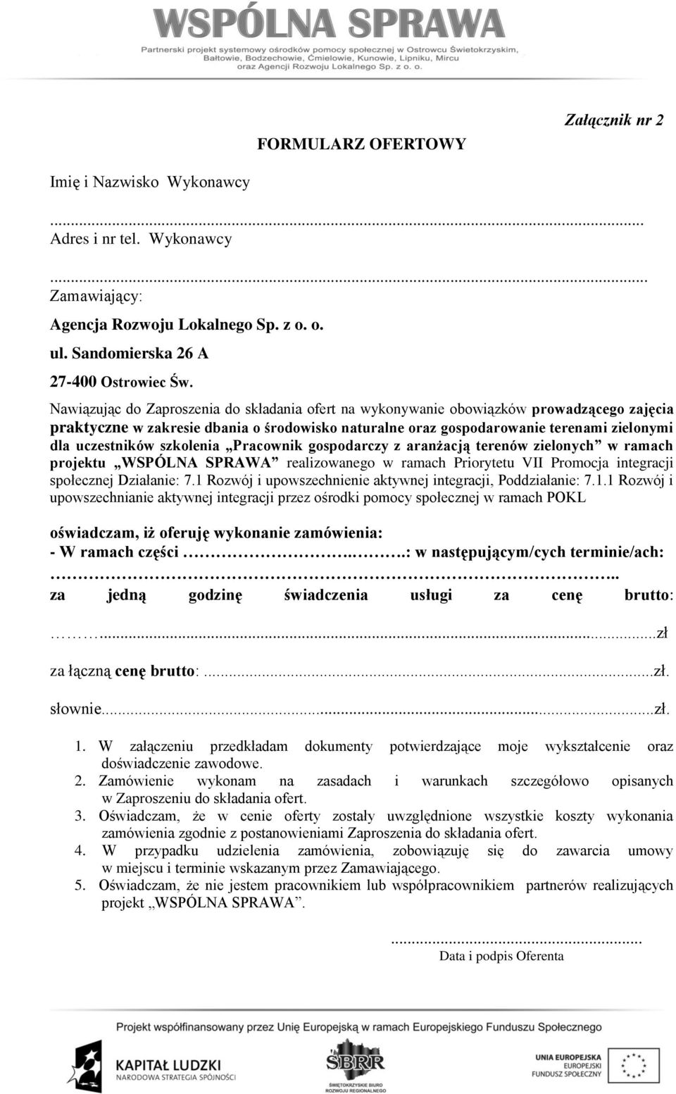 szkolenia Pracownik gospodarczy z aranżacją terenów zielonych w ramach projektu WSPÓLNA SPRAWA realizowanego w ramach Priorytetu VII Promocja integracji społecznej Działanie: 7.