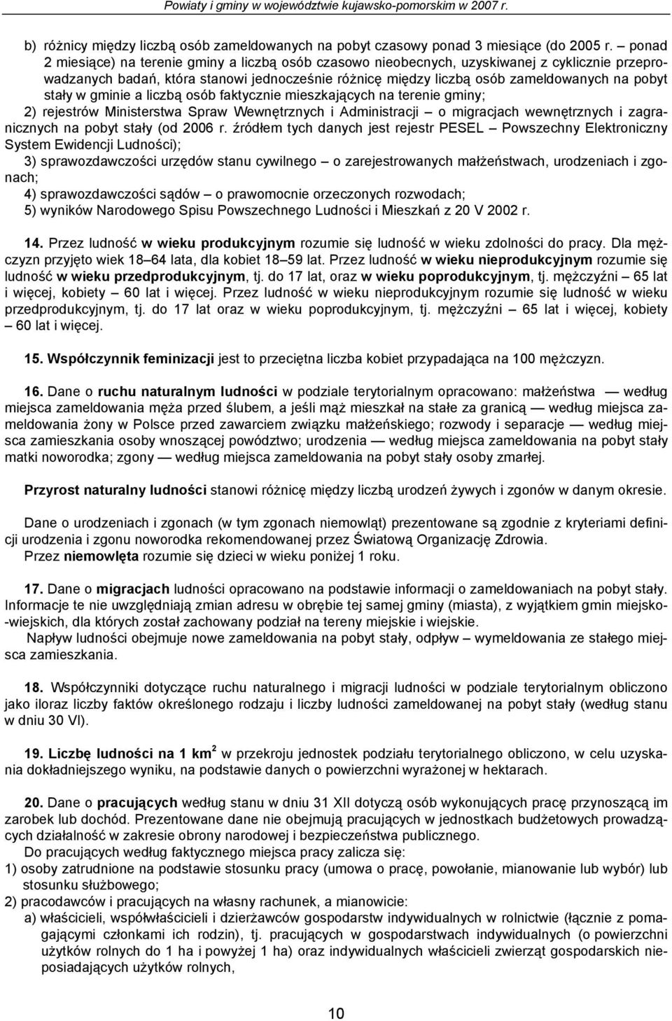 n trni miny; ) rjstrów Ministrstw Sprw Wwnętrznych i Administrcji o mircjch wwnętrznych i zrnicznych n poyt stły (od 006 r.