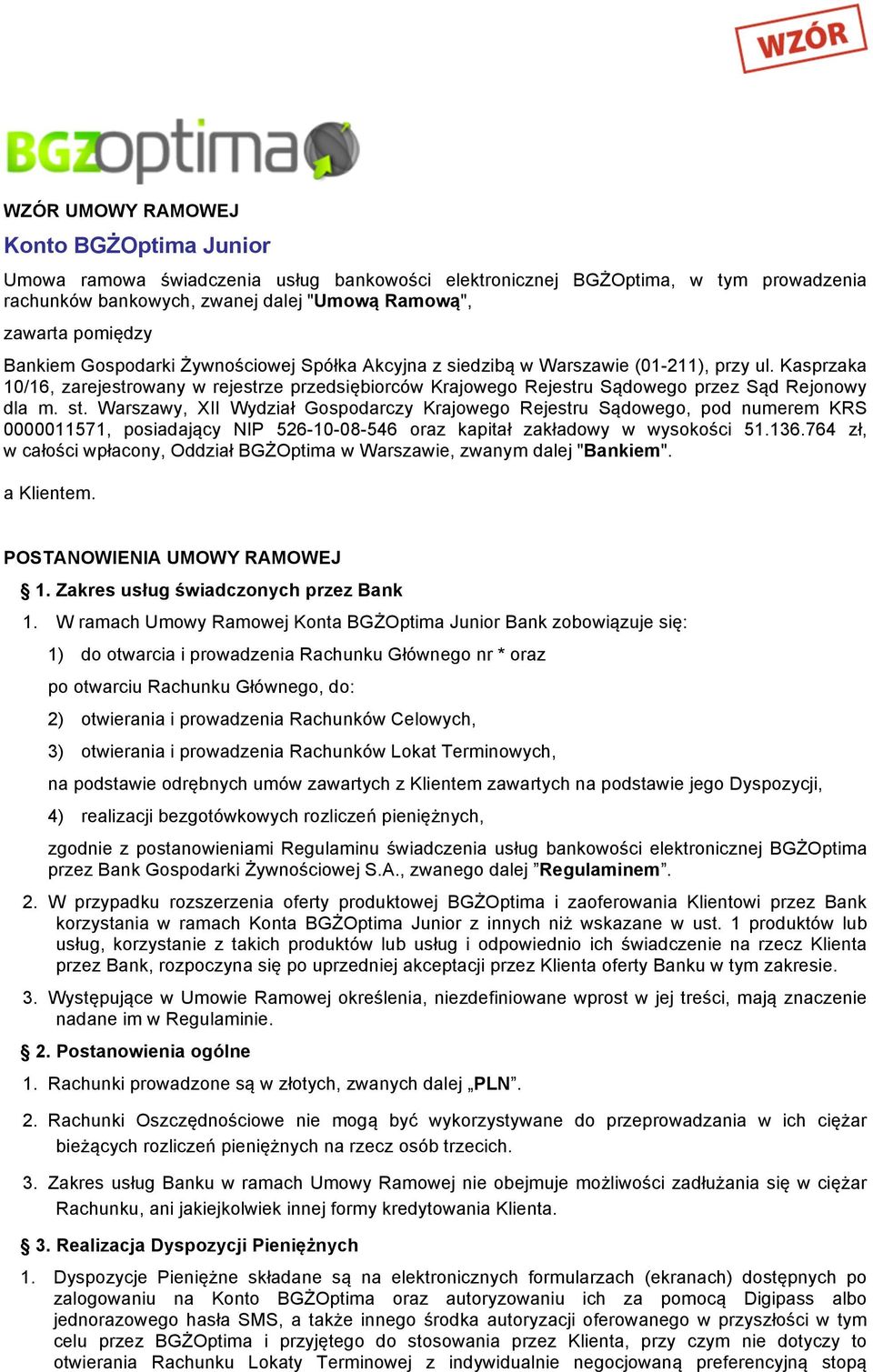 Kasprzaka 10/16, zarejestrowany w rejestrze przedsiębiorców Krajowego Rejestru Sądowego przez Sąd Rejonowy dla m. st.