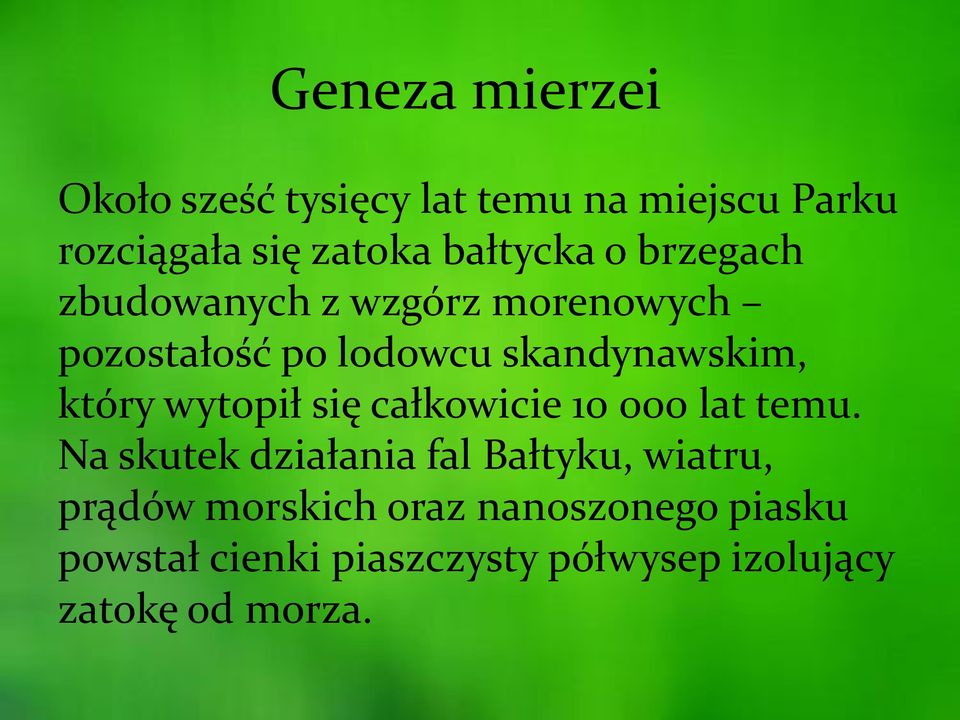 który wytopił się całkowicie 10 000 lat temu.