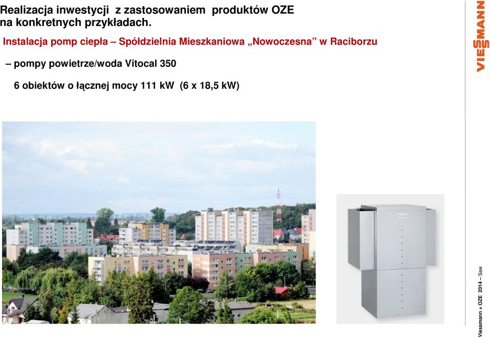 powietrze/woda Vitocal 350 6 obiektów o