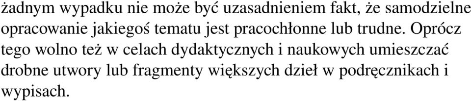 Oprócz tego wolno też w celach dydaktycznych i naukowych