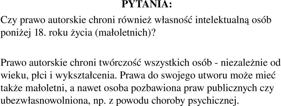 Prawo autorskie chroni twórczość wszystkich osób niezależnie od wieku, płci i