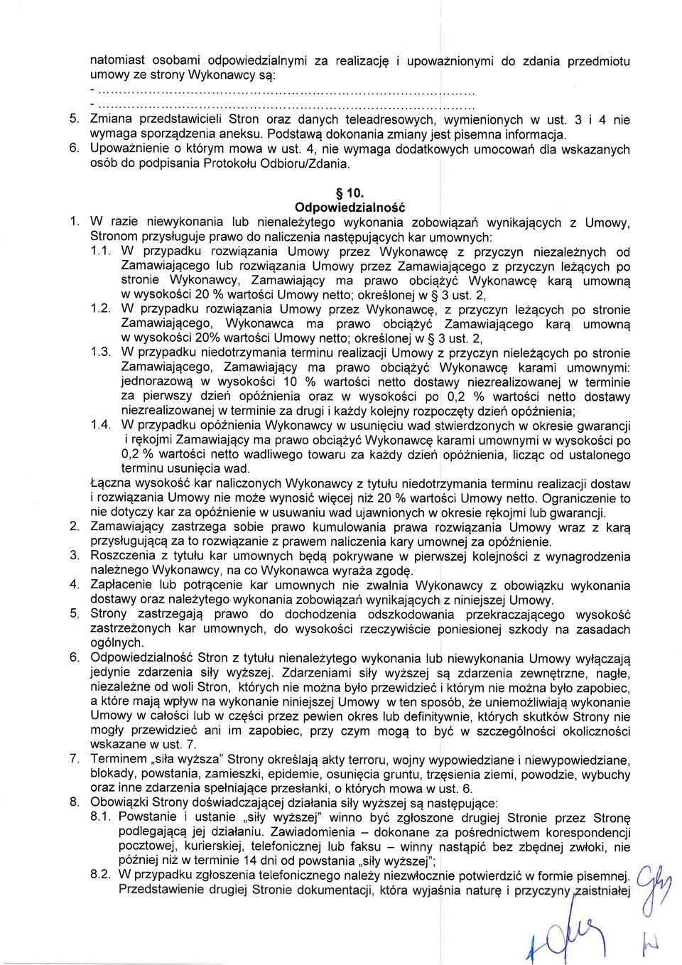 4, nie wymaga dodatkowych umocowaf dla wskazanych osob do podpisania Protokolu Odbioru/Zdania. s 0.