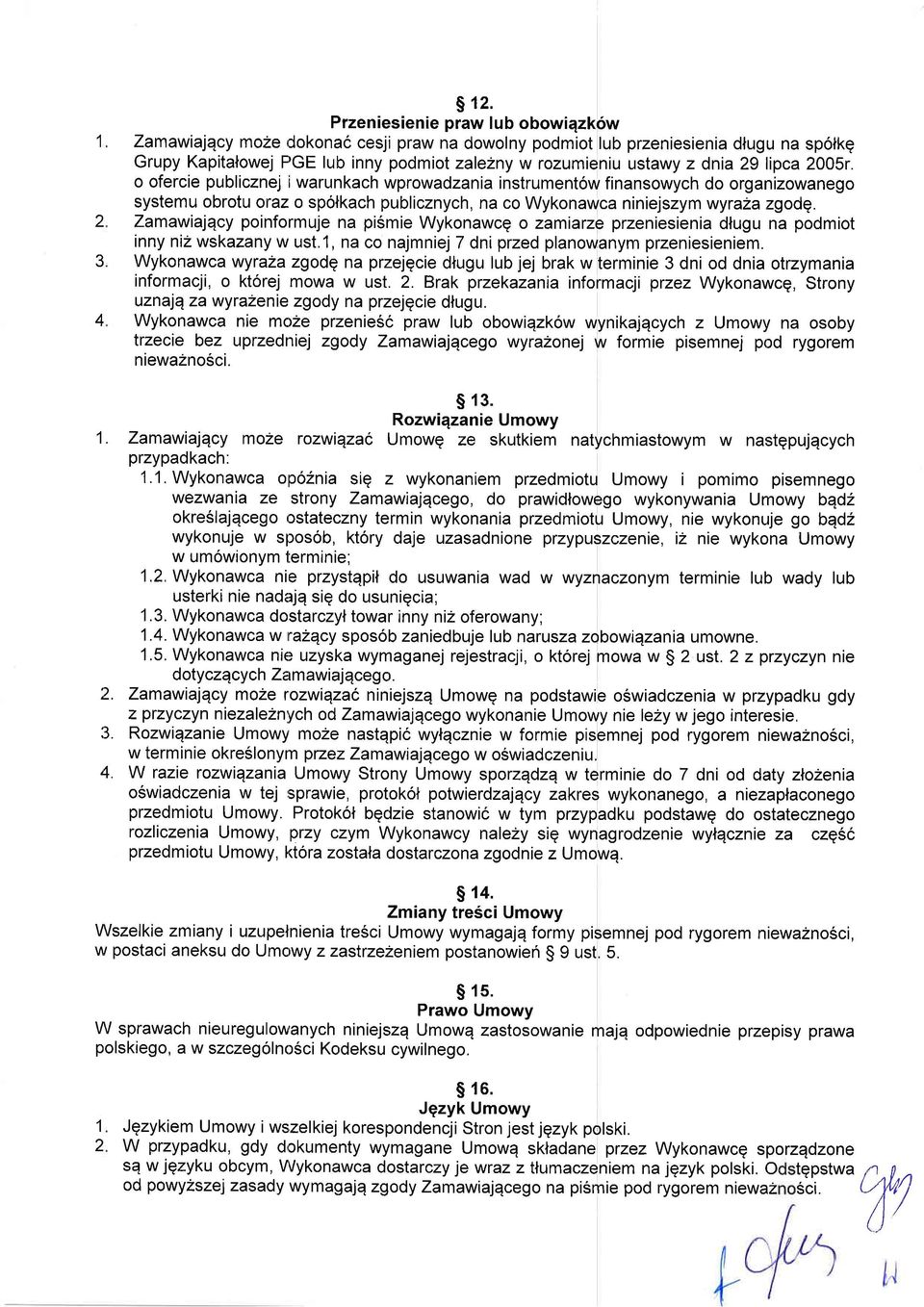 lipca 005r. o ofercie publicznej i warunkach wprowadzania instrument6w finansowych do organizowanego systemu obrotu oraz o spolkach publicznych, na co Wykonawca niniejszymwyraa zgodg.