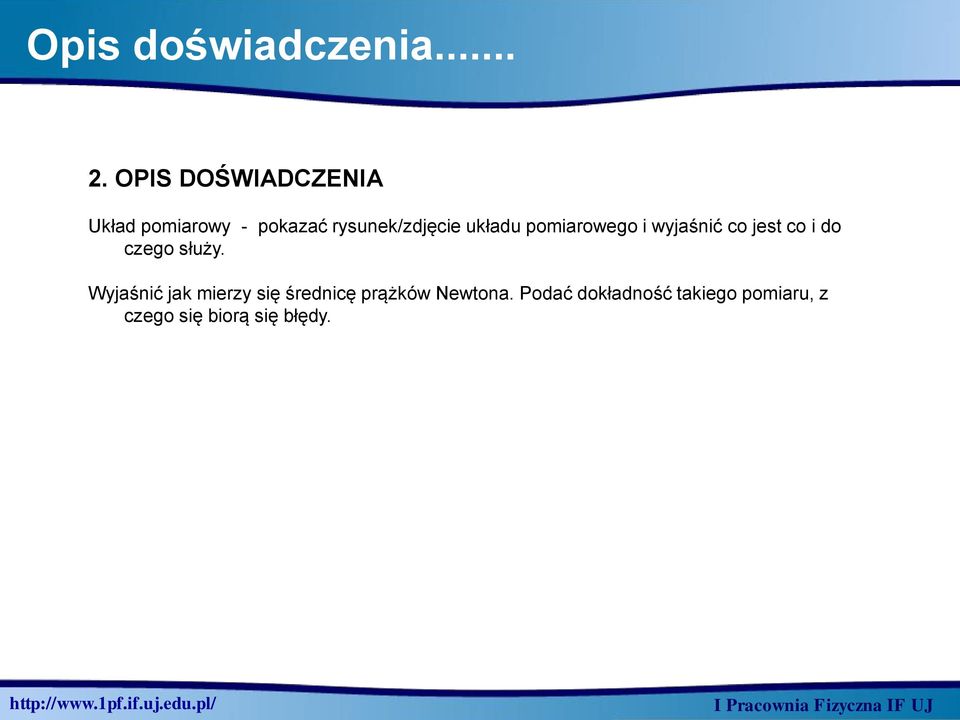 układu pomiarowego i wyjaśnić co jest co i do czego służy.