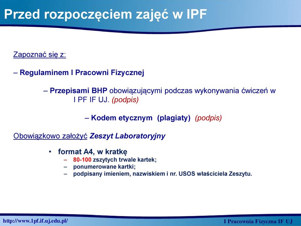 (podpis) Kodem etycznym (plagiaty) (podpis) Obowiązkowo założyć Zeszyt Laboratoryjny format