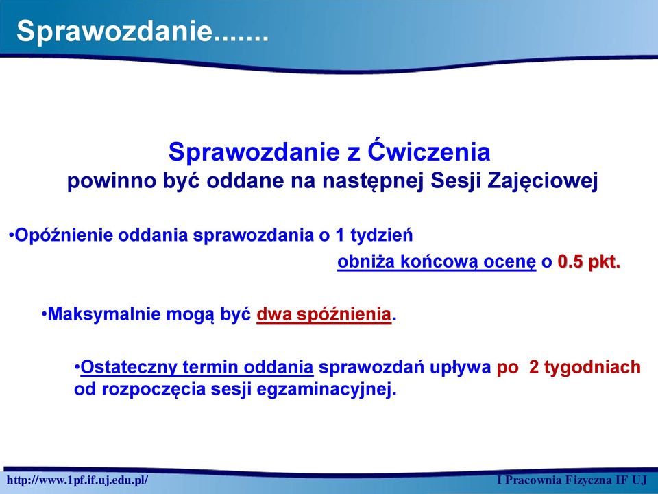 Zajęciowej Opóźnienie oddania sprawozdania o 1 tydzień obniża końcową
