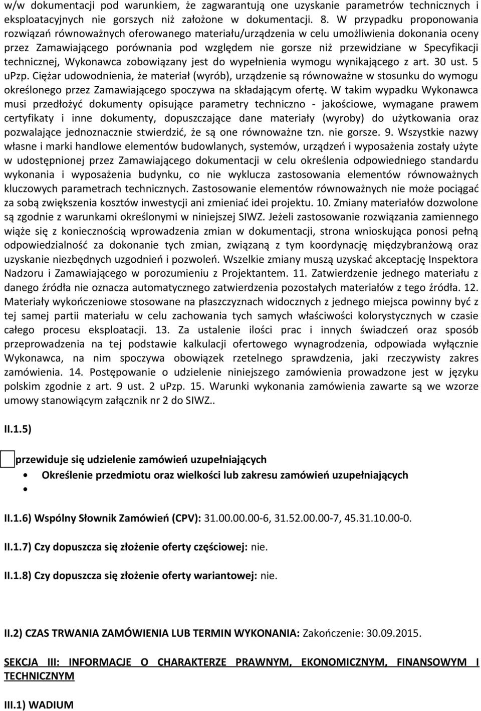 Specyfikacji technicznej, Wykonawca zobowiązany jest do wypełnienia wymogu wynikającego z art. 30 ust. 5 upzp.