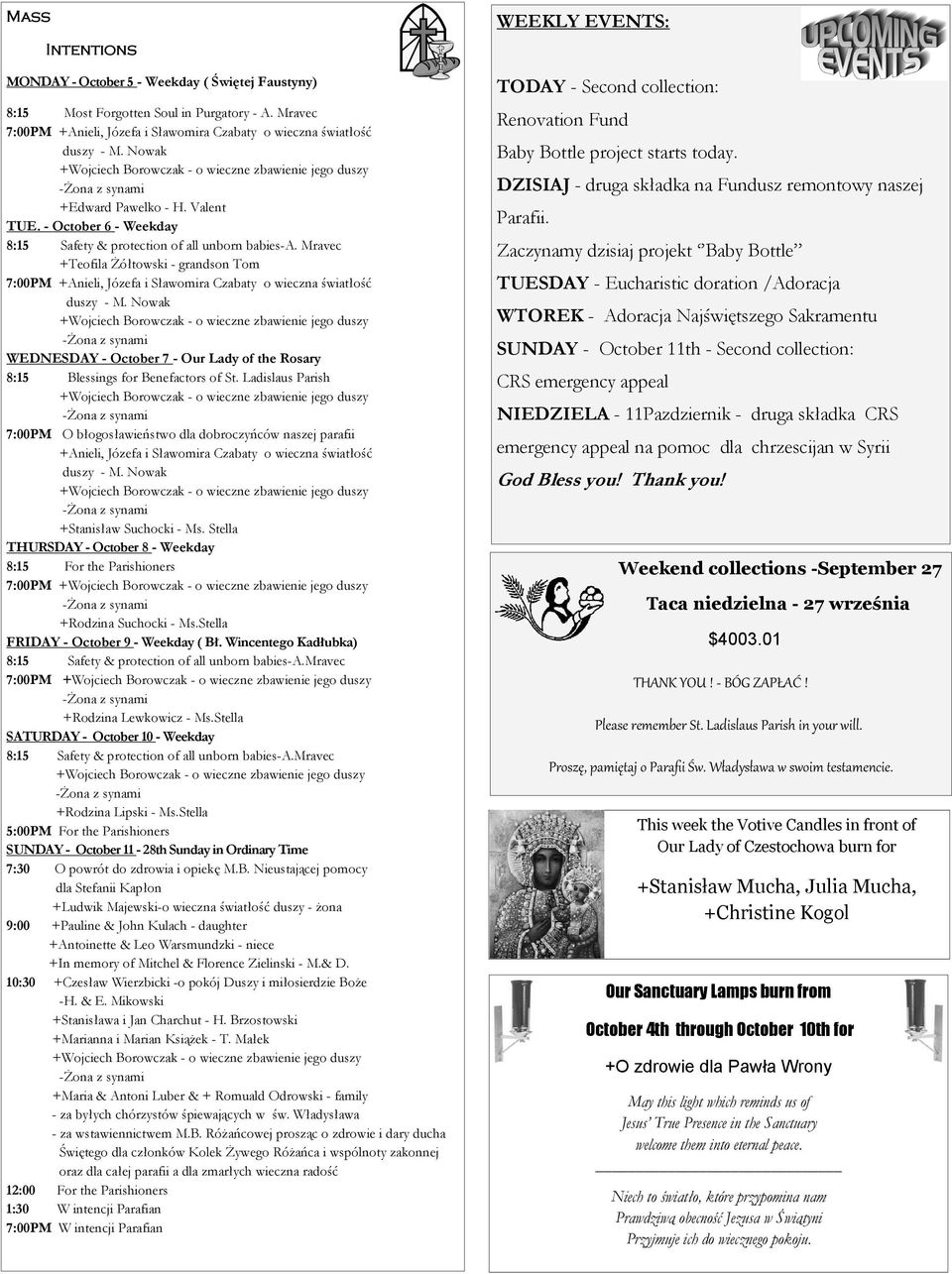Mravec +Teofila Żółtowski - grandson Tom 7:00PM +Anieli, Józefa i Sławomira Czabaty o wieczna światłość duszy - M.