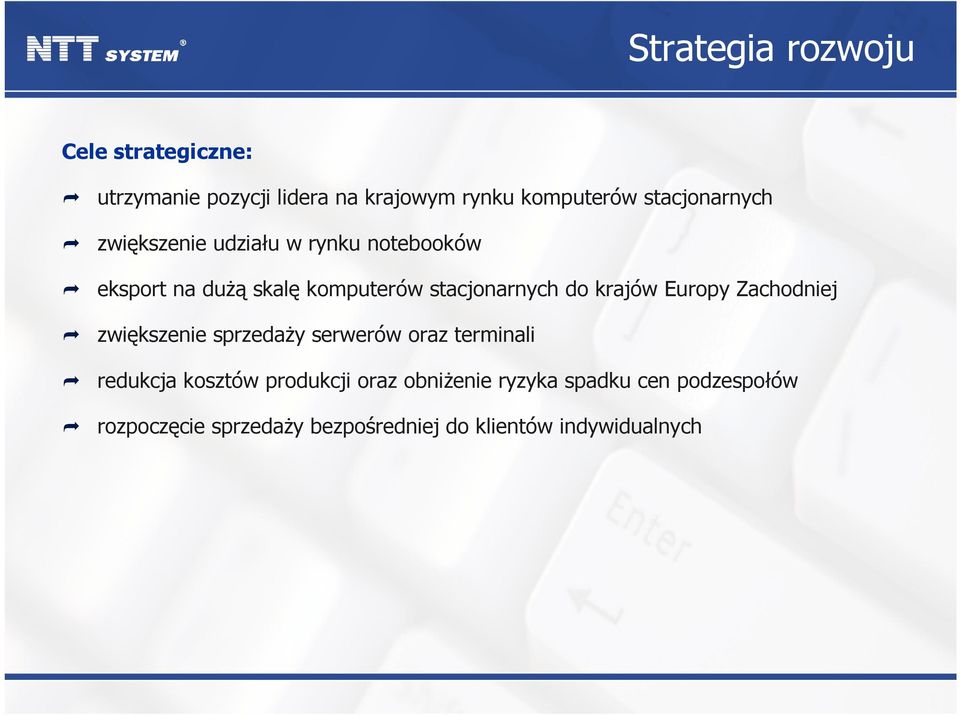 do krajów Europy Zachodniej zwiększenie sprzedaży serwerów oraz terminali redukcja kosztów