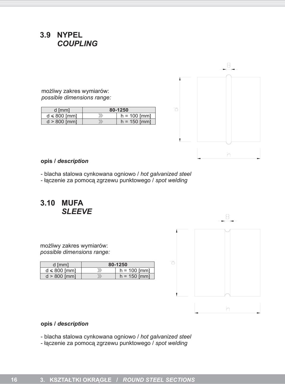 10 MUFA SLEEVE mo liwy zakres wymiarów: possible dimensions range: d 80-1250 d < 800 h = 100 d > 800 h = 150 - blacha