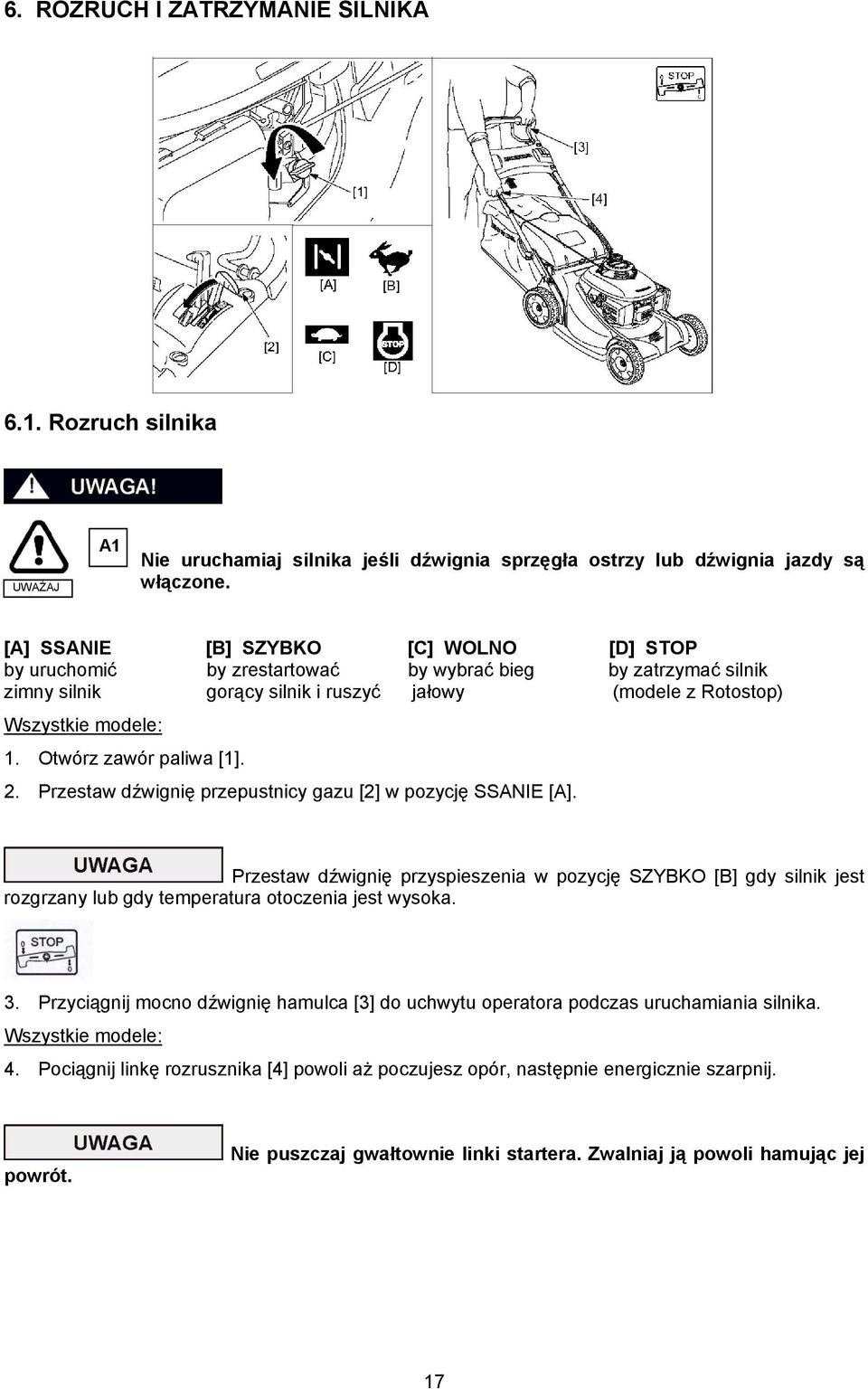 Otwórz zawór paliwa [1]. 2. Przestaw dźwignię przepustnicy gazu [2] w pozycję SSANIE [A].