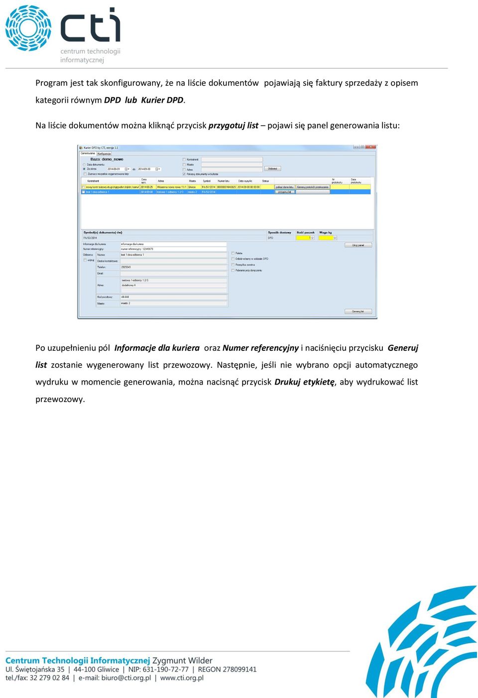 dla kuriera oraz Numer referencyjny i naciśnięciu przycisku Generuj list zostanie wygenerowany list przewozowy.