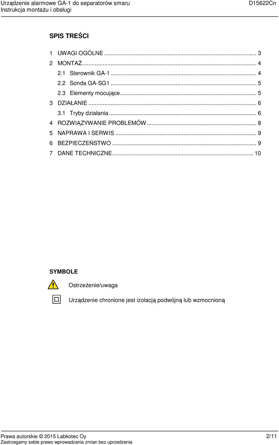 .. 8 5 NAPRAWA I SERWIS... 9 6 BEZPIECZEŃSTWO... 9 7 DANE TECHNICZNE.