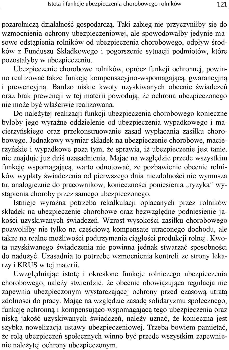 pogorszenie sytuacji podmiotów, które pozostałyby w ubezpieczeniu.