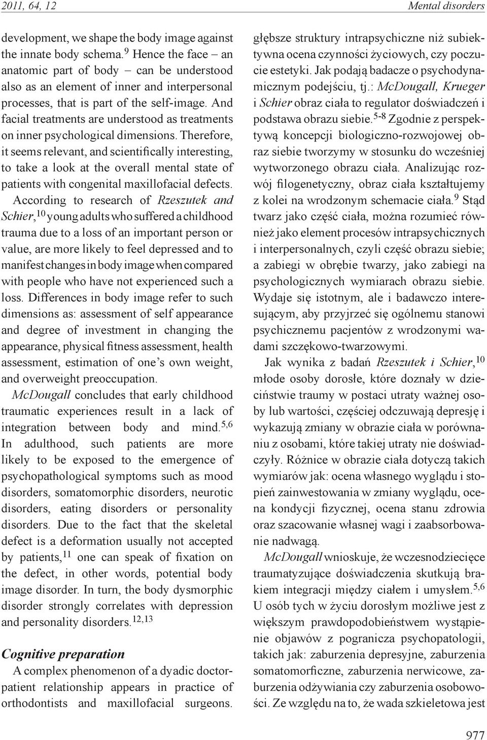 And facial treatments are understood as treatments on inner psychological dimensions.