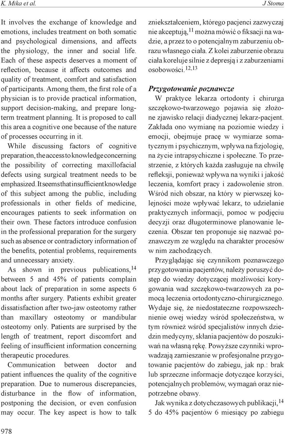 Among them, the first role of a physician is to provide practical information, support decision-making, and prepare longterm treatment planning.