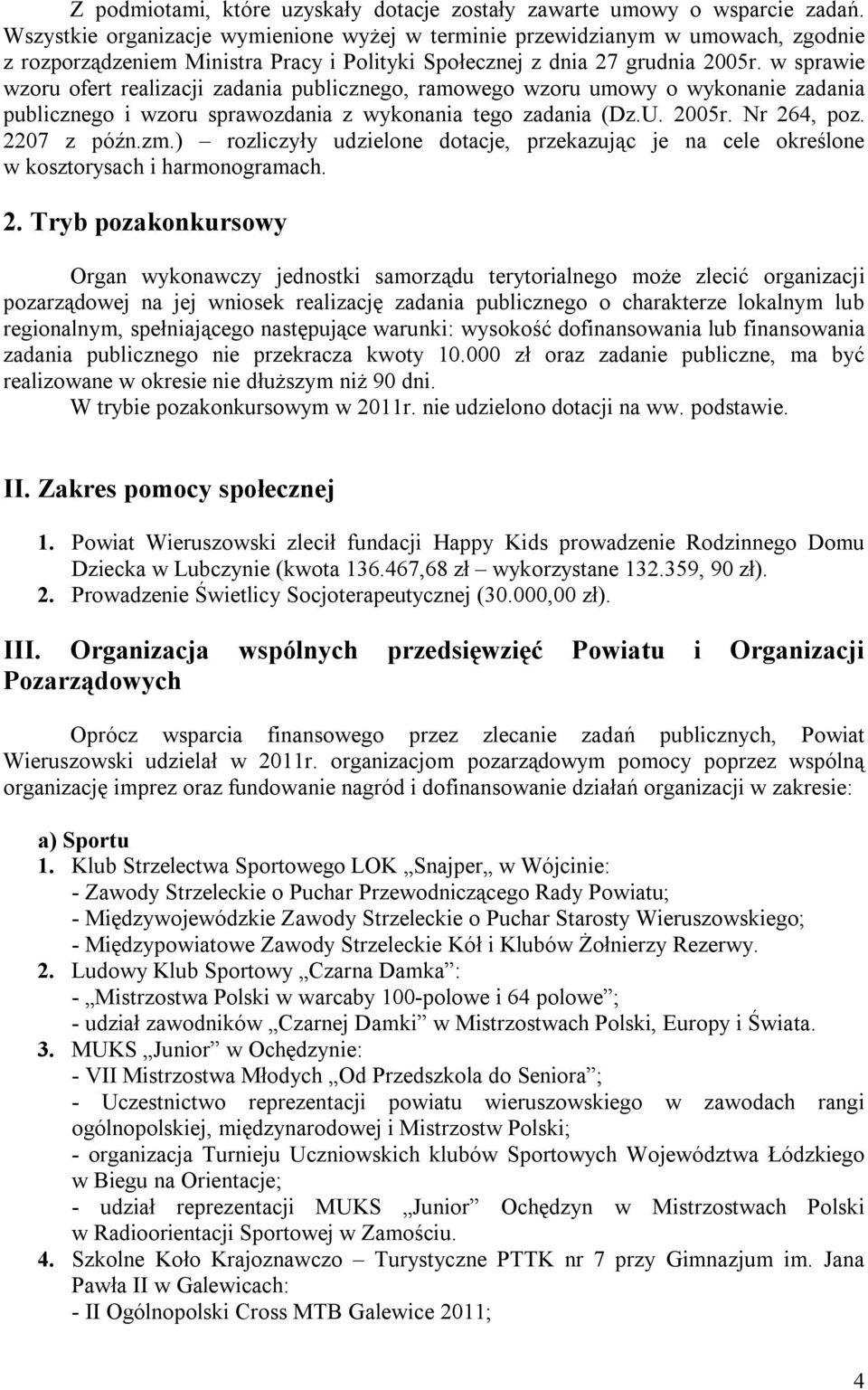 w sprawie wzoru ofert realizacji zadania publicznego, ramowego wzoru umowy o wykonanie zadania publicznego i wzoru sprawozdania z wykonania tego zadania (Dz.U. 2005r. Nr 264, poz. 2207 z późn.zm.