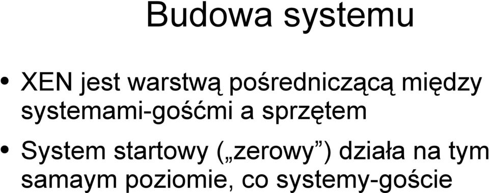 a sprzętem System startowy ( zerowy )