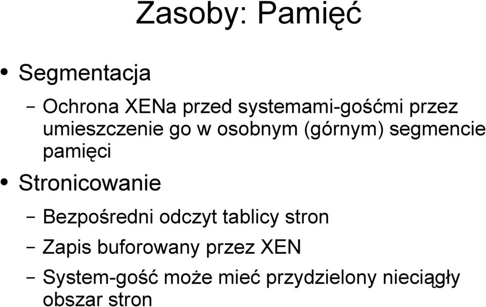 Stronicowanie Bezpośredni odczyt tablicy stron Zapis buforowany