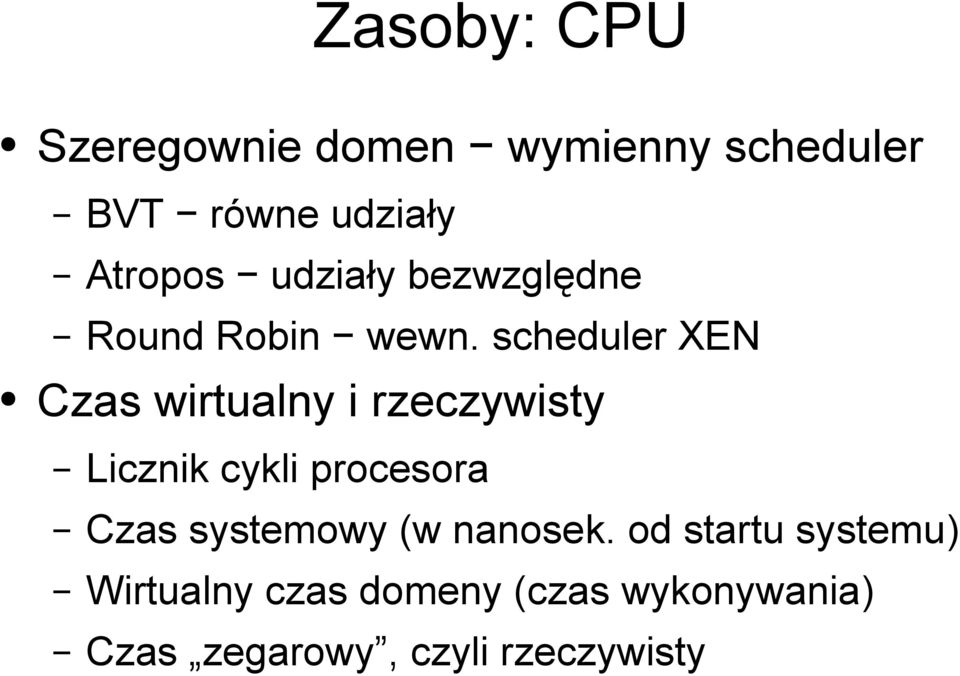 scheduler XEN Czas wirtualny i rzeczywisty Licznik cykli procesora Czas