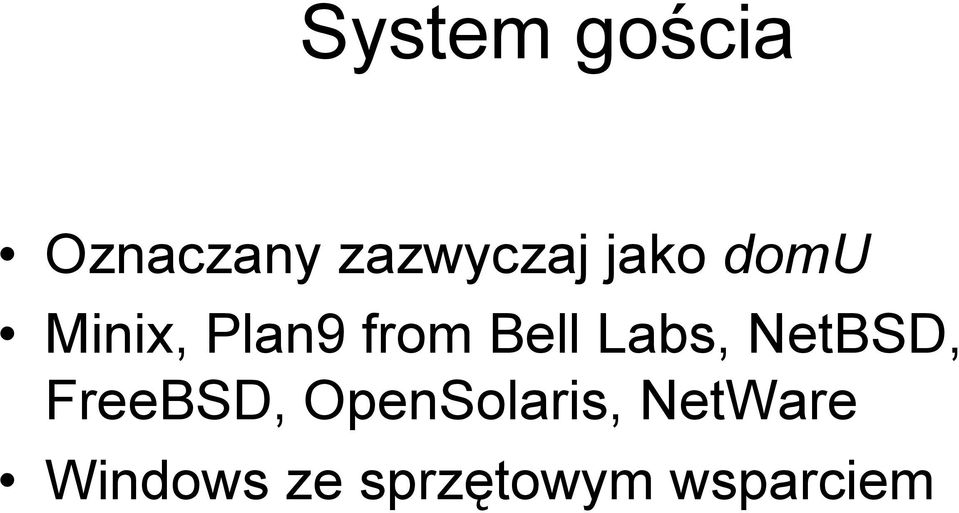 Labs, NetBSD, FreeBSD, OpenSolaris,
