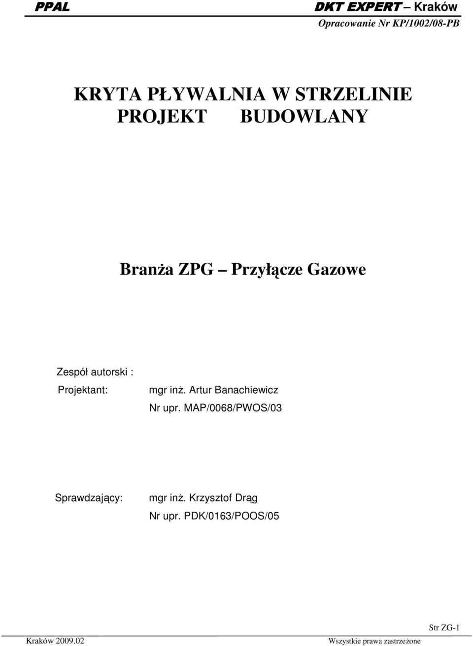 Projektant: mgr inŝ. Artur Banachiewicz Nr upr.