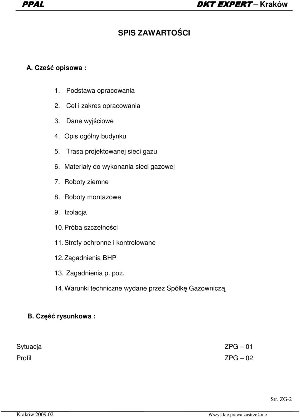 Roboty montaŝowe 9. Izolacja 10. Próba szczelności 11. Strefy ochronne i kontrolowane 12. Zagadnienia BHP 13.