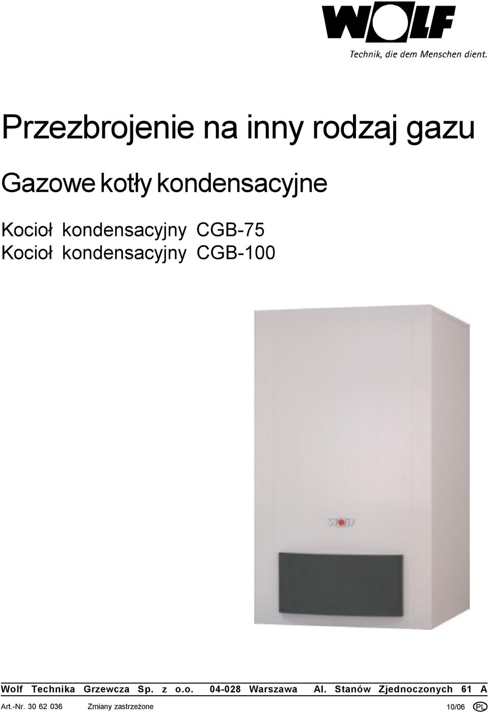 kondensacyjny CGB-100 Wolf Technika Grzewcza Sp. z o.o. 04-028 Warszawa Al.