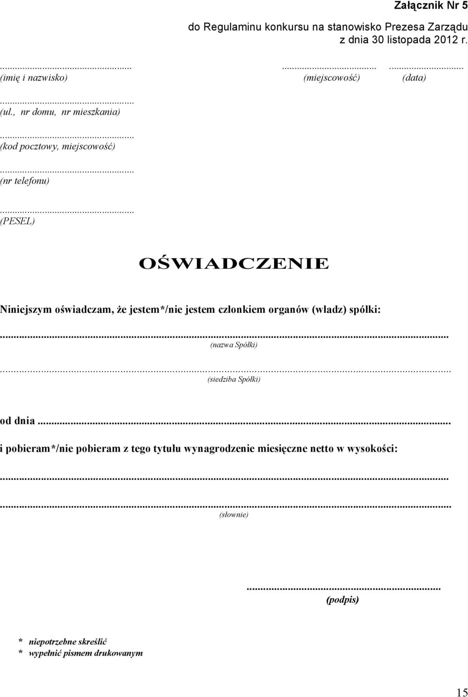 , nr domu, nr mieszkania) (kod pocztowy, miejscowość) (nr telefonu) (PESEL) OŚWIADCZENIE Niniejszym oświadczam, że jestem*/nie