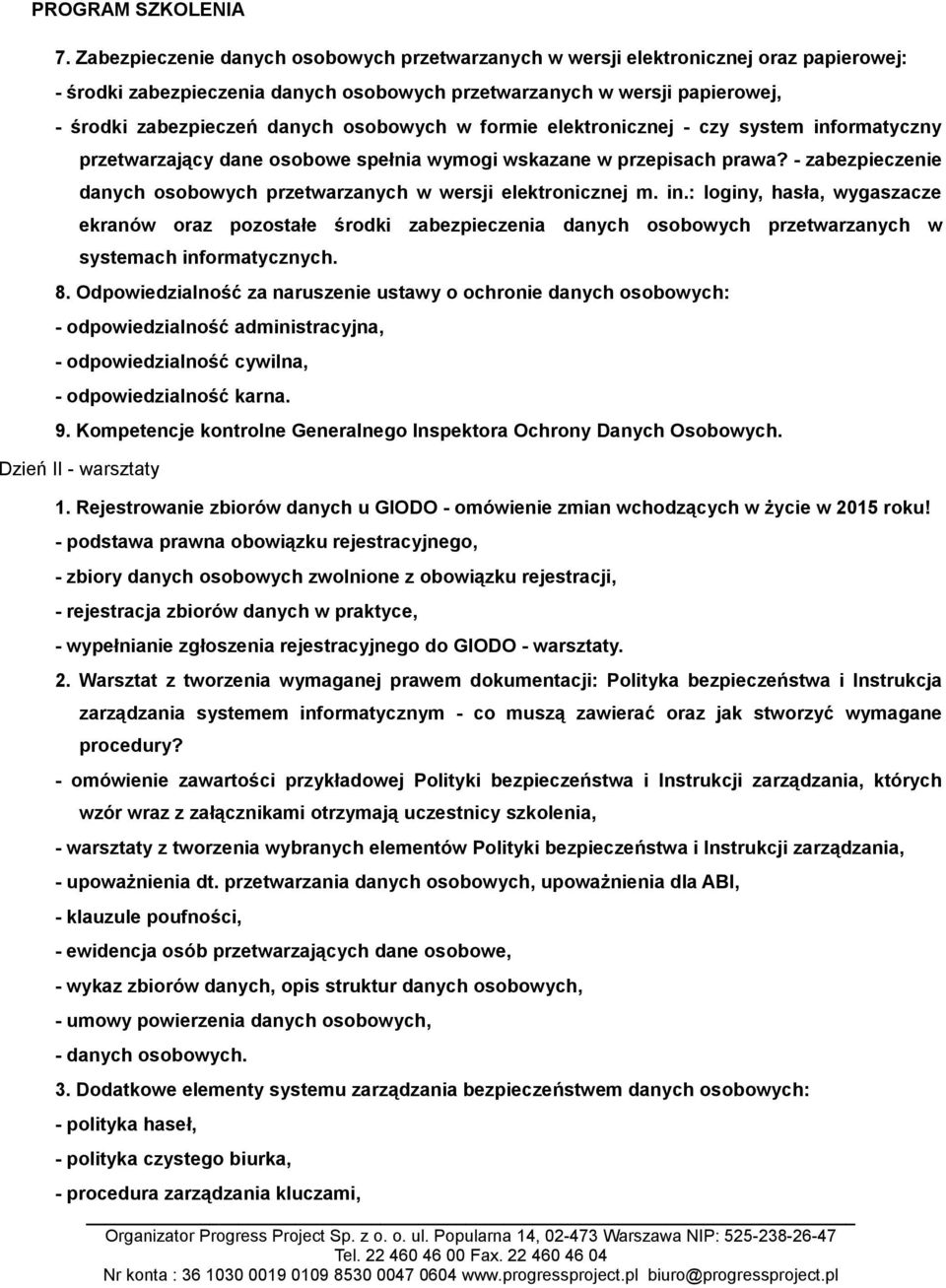 - zabezpieczenie danych osobowych przetwarzanych w wersji elektronicznej m. in.