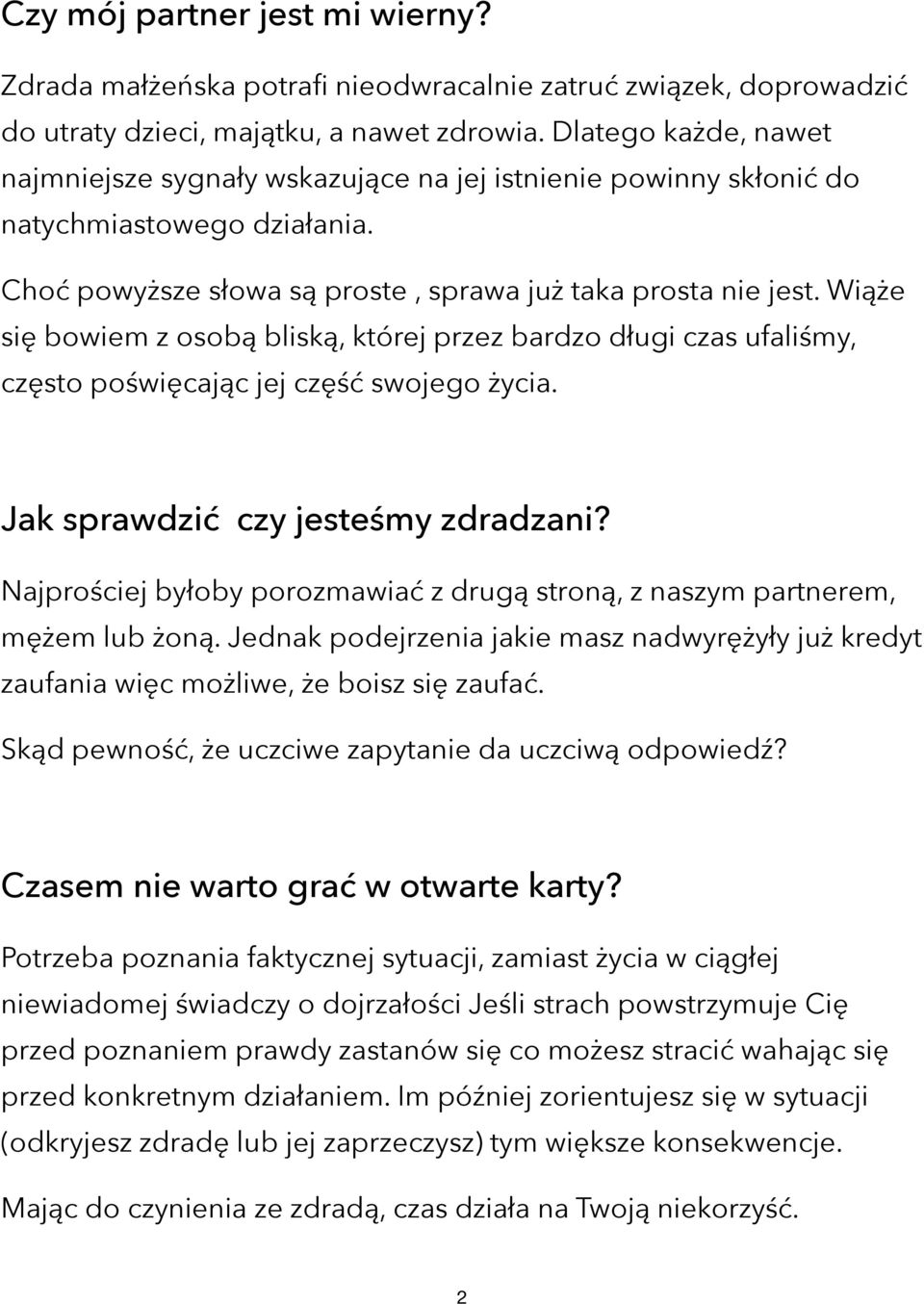 Wiąże się bowiem z osobą bliską, której przez bardzo długi czas ufaliśmy, często poświęcając jej część swojego życia. Jak sprawdzić czy jesteśmy zdradzani?