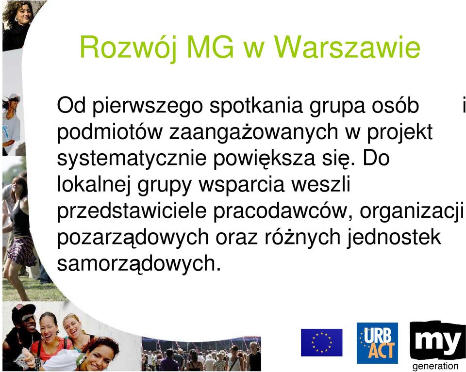 się. Do lokalnej grupy wsparcia weszli przedstawiciele