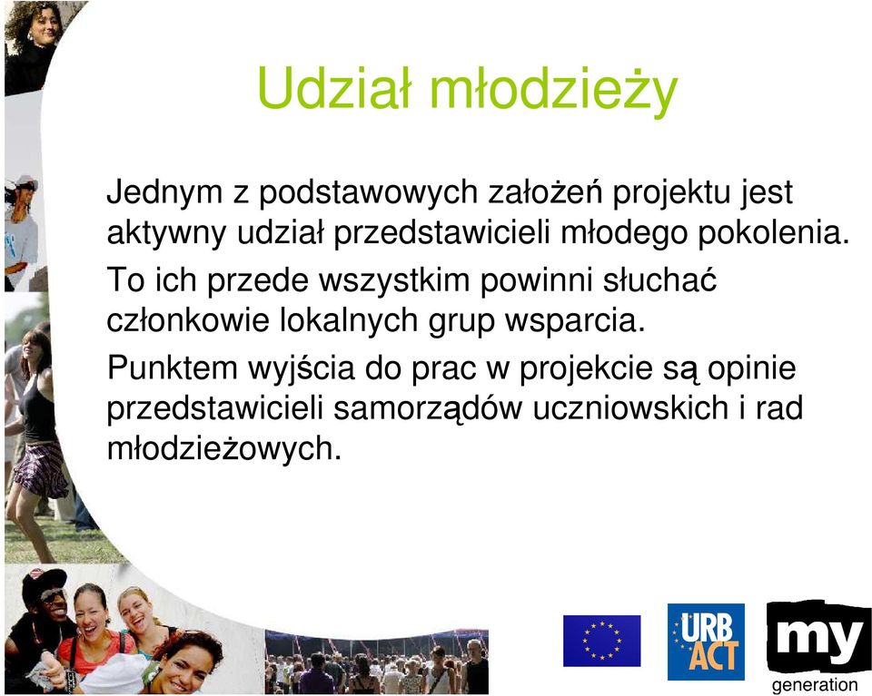 To ich przede wszystkim powinni słuchać członkowie lokalnych grup